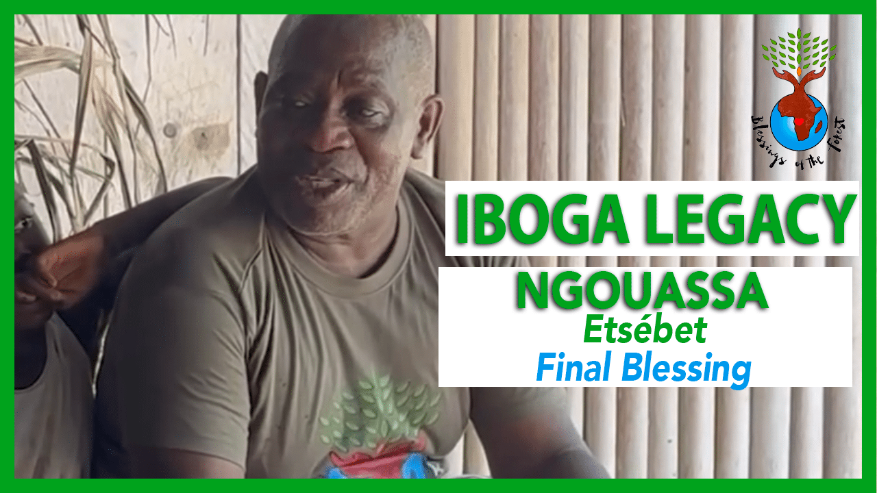 Last Words of Babongo Elder Ngouassa (Etsébet) | Iboga Legacy & Final Blessing